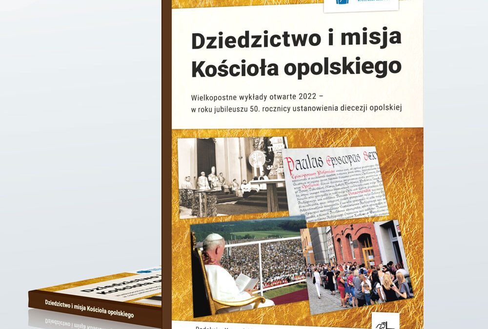 Dziedzictwo i misja Kościoła opolskiego - wykłady otwarte - okładka