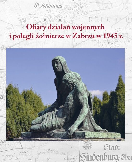 Ofiary działań wojennych i polegli żołnierze w Zabrzu w 1945 r.