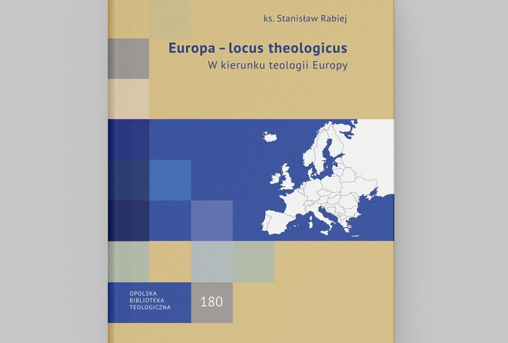 Europa – locus theologicus. W kierunku teologii Europy - okładka książki
