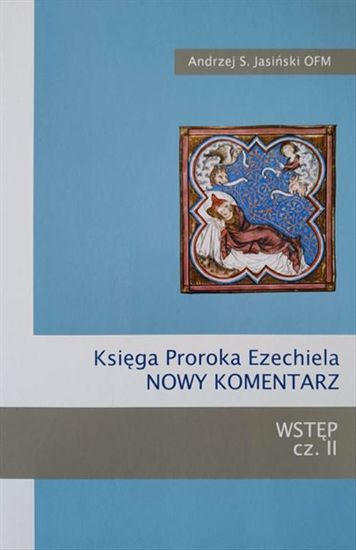 Księga Proroka Ezechiela. NOWY KOMENTARZ. Wstęp cz. II