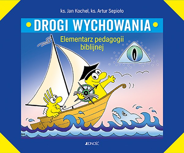 Okładka książki "Drogi wychowania. Elementarz pedagogiki biblijnej"